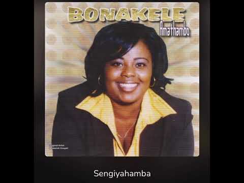 Bonakele - Sengiyahamba