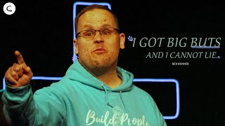 I Got Big Buts And I Cannot Lie | Pastor Ben Bonner | Catalyst Church of Carrollton