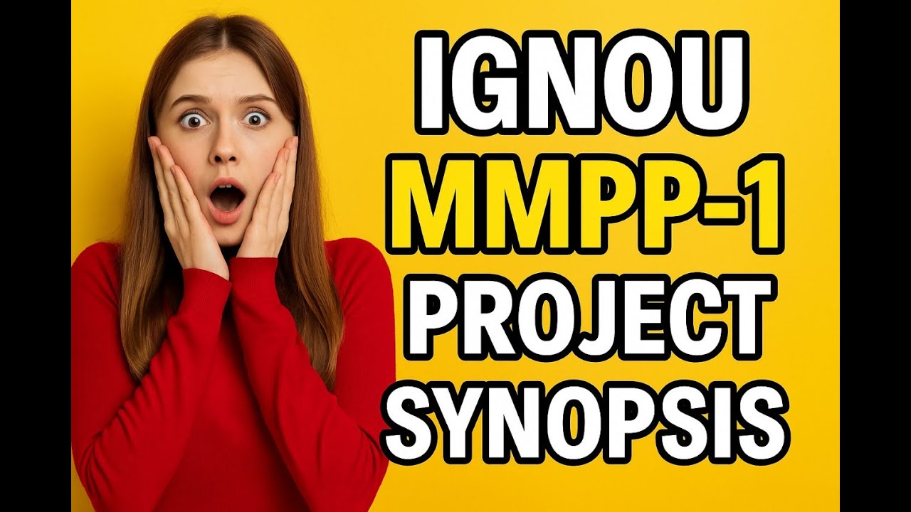 IGNOU MMPP 1 Project Synopsis Writing Tutorial with Sample