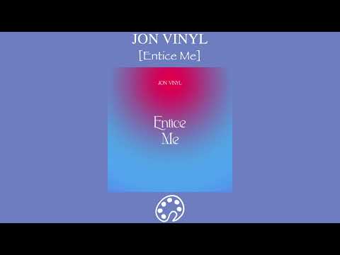 JON VINYL - Entice Me