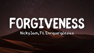Nicky Jam, ft. Enrique Iglesias - Forgiveness (Lyrics)
