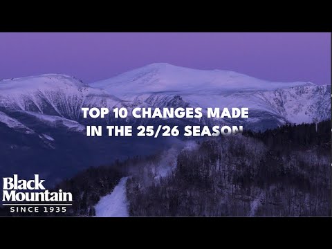 TOP 10 CHANGES MADE TO BLACK MOUNTAIN IN THE 2025-2026 SEASON