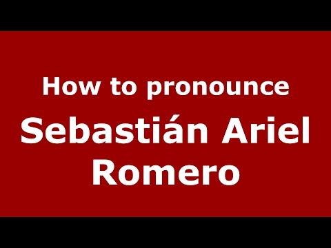 How to pronounce Sebastián Ariel Romero (Argentine Spanish/Argentina) - PronounceNames.com