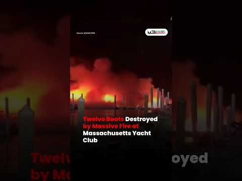 Massive Fire Destroys 12 Boats at Massachusetts Club