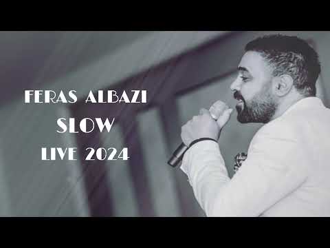 Feras Albazi - Slow Song | Live 2024 فراس البازي -اغاني سلو #bersvnaya