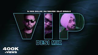 VIP (Desi Mix)  Nick Dhillon  Raj Ranjodh  Diljit 