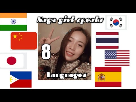 Speaking different languages|Eight languages|Naga girl speaks eight languages