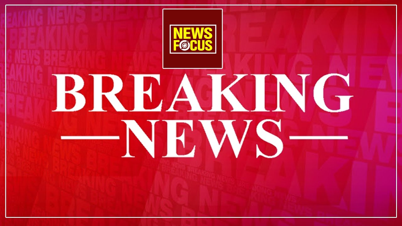 BREAKING NEWS |News Focus