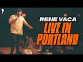 LIVE IN PORTLAND The Rene Vaca Show