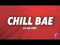 Lil Uzi Vert Chill Bae Lyrics