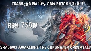 Shadows Awakening The Chromaton Chronicles | Iniciando Projeto de Tradução V1.3 By RbN 750w