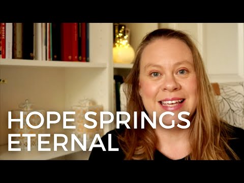 Hope Springs Eternal