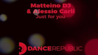 Matteino dj & Alessio Carli - Just for you