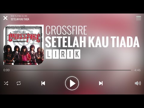 Crossfire - Setelah Kau Tiada [Lirik]
