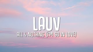 Lauv - All 4 Nothing (I&#39;m So In Love) Lyrics