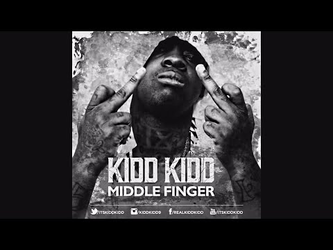 Kidd Kidd - Middle Finger (Official Dirty Version)