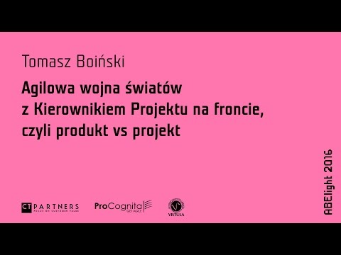 ABE light 2016 Tomasz Boiński – Agile'owa wojna światów z Kierownikiem Projektu na froncie