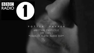 Potter Payper - Ambition Freestyle [My Life] *Charlie Sloth Radio Rip*