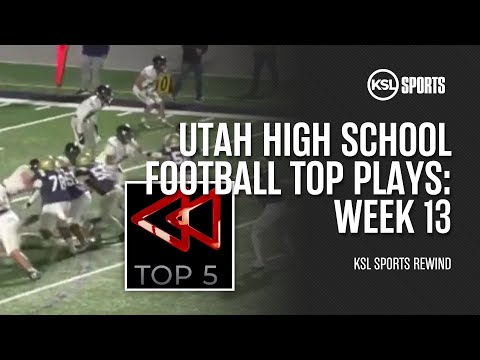 Utah High School Football: Top 5 Plays: Week 13 | KSL Sports Rewind