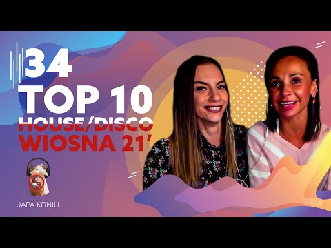 Top 10 POLSKI HOUSE/ DISCO wiosna 2021. Czyli Japowa LISTA PRZEBOJÓW!