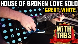 HOUSE OF BROKEN LOVE - GREAT WHITE (WITH TABS)
