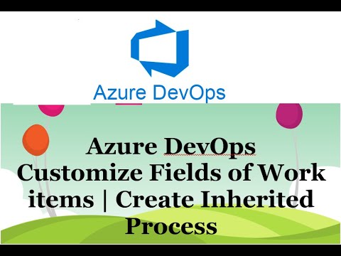 Azure DevOps - Lesson 14|Customize Work Item Fields|Create Inherited Process|Create Custom Work Item