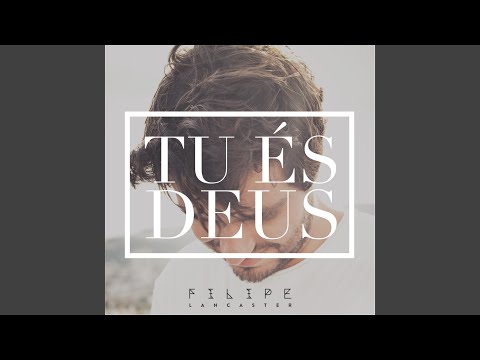 Tu És Deus