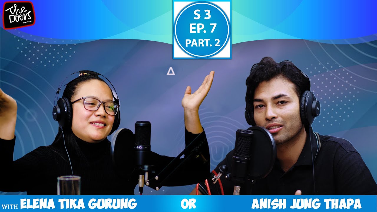 Elena Tika Gurung || Anish Jung Thapa || Content Creator || S3 EP 7 PT 2 || Nepali Podcast