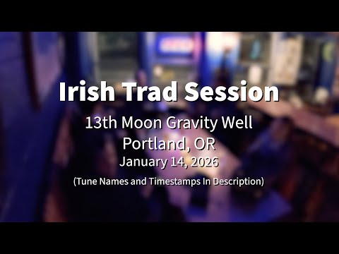 Play Along Irish Trad Session 2026.01.14 @ 13th Moon Gravity Well Portland