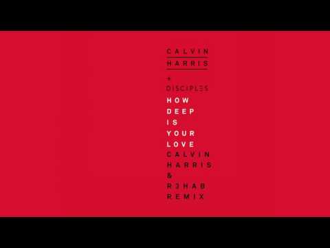 Calvin Harris & Disciples - How Deep Is Your Love (Calvin Harris & R3hab Remix)