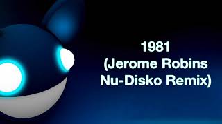 deadmau5 / 1981 (Jerome Robins Nu-Disko Remix)