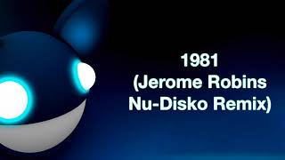 deadmau5 / 1981 (Jerome Robins Nu-Disko Remix) [full version]