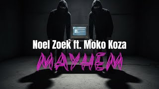 Noel Zoek feat. Moko Koza - Mayhem (Official Video)