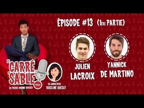 Le Carré de Sable de PB Rivard - Ep.#13 (Partie 1) - Julien Lacroix et Yannick De Martino