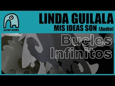 LINDA GUILALA - Mis Ideas Son [Audio]