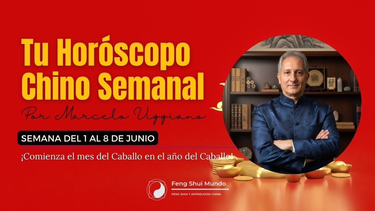 HORÓSCOPO CHINO SEMANAL: 1 AL 8 DE JUNIO