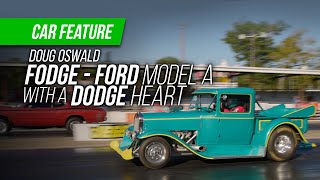 The Fodge - Doug's Model A Ford With A Dodge Heart - Holley MoParty