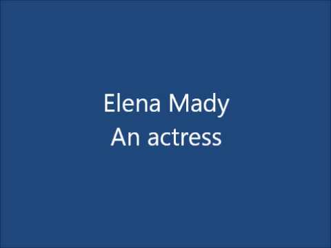 Elena Mady - An actress
