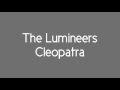 The Lumineers: Cleopatra (lyrics)