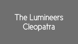 The Lumineers: Cleopatra (lyrics)