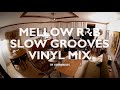 Mellow R&B, Slow Grooves Vinyl Mix by Koenjiblues [4K]