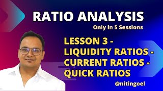 LIQUIDITY RATIOS::CURRENT RATIOS::QUICK RATIOS::Ratio Analysis in 5 Lessons: LESSON 3::
