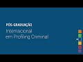 Especialização Avançada Internacional em Profiling Criminal Especialização Avançada Internacional em Profiling Criminal