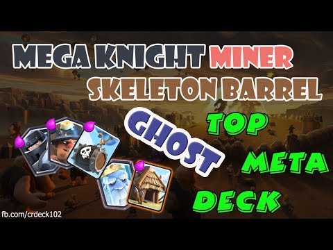 Mega Knight Miner Skeleton Barrel Ghost Deck 💥💥💥 Clash Royale Top META Deck | CR Deck