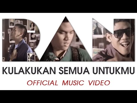 RAN - Kulakukan Semua Untukmu (Official Music Video)