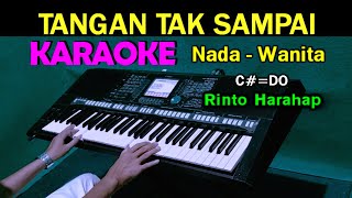 Download lagu TANGAN TAK SAMPAI - Rinto Harahap | KARAOKE Nada Wanita, HD mp3 Download lagu TANGAN TAK SAMPAI - Rinto Harahap | KARAOKE Nada Wanita, HD mp3