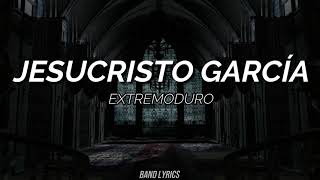 Extremoduro - Jesucristo García (Letra)