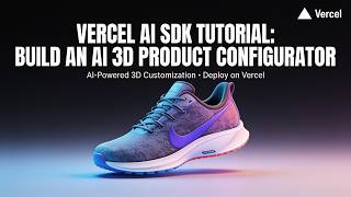 Vercel AI SDK Tutorial: Build an AI 3D Product Configurator