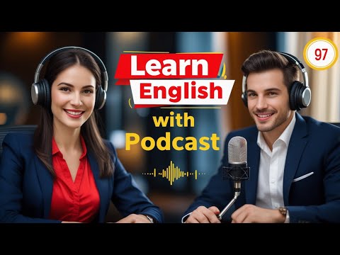 Learn English Fast with the English Learning Podcast  Episode 97