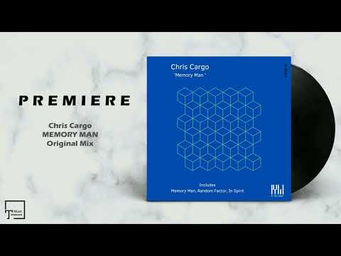 PREMIERE: Chris Cargo - Memory Man (Original Mix) [IF YOU WAIT]